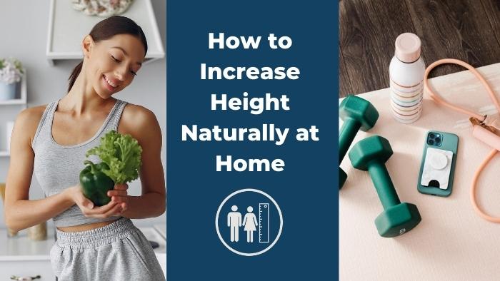 3 Effective Methods to Increase Height Naturally at Home